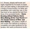 Home Booze - A Coplete Guide for The Amateur Wine- and Beer-Maker  --  H E Bravery