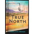 True North  - African Roads Less Travelled  --  War and Suffering in Africa  -  Hamilton Wende