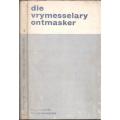 Die Vrymesselary Ontmasker --  J D Vorster en F N van Niekerk