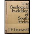 The Geological Evolution of South Africa   --   J F Truswell