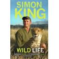 Wild Life - Amazing Animals Extraordinry People Astonishing Places  --  Simon King