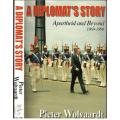A Diplomat`s Story - Apartheid and Beyond  --  Pieter Wolvaardt