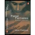 Fatal Females  --  Micki Pistorius