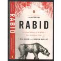 Rabid  --  the World`s Most Diabolical Virus  - Bill Wasik and Monica Murphy