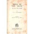 Bred in the Blue  ---   W S Chadwick