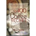 Top 100 Coffee Recipes   --  Mary Vard