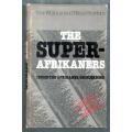 The Super-Afrikaners  --  Inside the Afrikaner Broeder Bond -- Ivor Wilkens and Hans Strydom