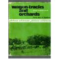 Wagen-Tracks and Orchards  --  Early Days in Sandton  --  Juliet Marais Louw  --  Signed