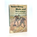 Something Rich and Strange by Lawrence G. Green (Signed, 1st Ed.)
