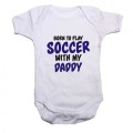 Born to play Soccer with my Daddy baby grow