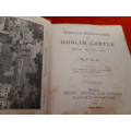 Circa 1904 Historical Reminiscences of Dublin Castle from 849 - 1904