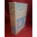 Circa 1929 1st Edition Dick Valiant in the Dardanelles by Lt-com John Irving R.N