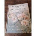 WILD FLOWERS OF THE CAPE OF GOOD HOPE - Elsie Garrett Rice and Robert Harold Compton