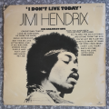 JIMI HENDRIX - `I DON`T LIVE TODAY ` HIS GREATEST HITS