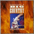 BIG COUNTRY - THROUGH A BIG COUNTRY GREATEST HITS  Vinyl, LP, Compilation Country: UK Released: 1990
