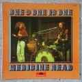 MEDICINE HEAD - ONE & ONE IS ONE Vinyl, LP, Album, Stereo Country: Germany Released: 1973
