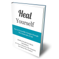 Heal Yourself - Replace Negativity with Positivity