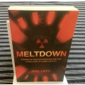 MELTDOWN by Joel Levy. Stories of Nuclear Disaster. 1st Edition.