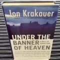 Under the Banner of Heaven. A Story of Violent Faith. Hardcover, First Edition copy.