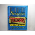 Life Strategies for Teens Workbook - Jay McGraw