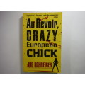 Au Revoir, Crazy European Chick - Joe Schreiber