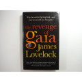 The Revenge of Gaia : Why the Earth is Fighting Back - James Lovelock
