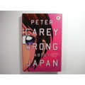 Wrong About Japan - Peter Carey