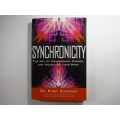 Synchronicity : The Art of Coincidence, Choice, and Unlocking Your Mind - Dr. Kirby Surprise