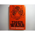 Tiger Wars - Hardcover - Steve Backshall