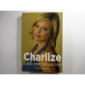 Charlize : Life`s One Helluva Ride - Chris Karsten