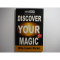 Discover Your Magic - Wolfgang Riebe Ph.D