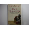 Do it Tomorrow : and Other Secrets of Time Management - Mark Forster