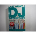 Last Night a DJ Saved My Life : The History of the Disc Jockey - Bill Brewster