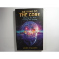 Getting to the Core : Healing the Past, Freeing the Future - Chez Valenti