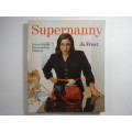 Supernanny : How to Get the Best from Your Children - Jo Frost