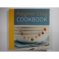 The Polymer Clay Cookbook:Tiny Food Jewelry to Whip up and Wear - Jessica and Susan Partain