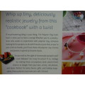 The Polymer Clay Cookbook:Tiny Food Jewelry to Whip up and Wear - Jessica and Susan Partain