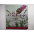 Everybody`s Aromatherapy : A Comprehensive Guide for All Ages - Helen Ranger
