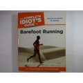 The Complete Idiot`s Guide to Barefoot Running - Dr. Craig Richards