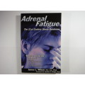 Adrenal Fatigue : The 21st Century Stress Syndrome - James L. Wilson, Ph.D