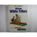 African White Tribes  How to Survive and Prosper - Will Roberts - 1991