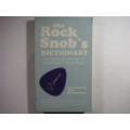The Rock Snob`s Dictionary  An Essential Lexicon of Rockological Knowledge - David Kamp