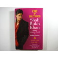 King of Bollywood : Shah Rukh Khan and the Seductive World of Indian Cinema - Anupama Chopra