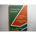 Finding the Rainbow : A Personal Journey in the New South Africa - Jackie Naude