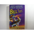 Bill the Galactic Hero on the Planet of Bottled Brains - Harry Harrison and Robert Sheckley