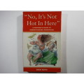 No, It`s Not Hot in Here : A Partner`s Guide to Understanding Menopause - Dick Roth