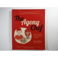 The Agony Chef : Recipes and Advice for Life`s Pickles and Predicaments - Kate Sidley