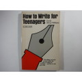 How to Write for Teenagers - Paperback - David Silwyn Williams