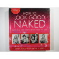 How to Look Good Naked - Expert Advice from the Hit TV Series