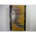 Cry of the Eagle - Hardcover - Theun Mares
